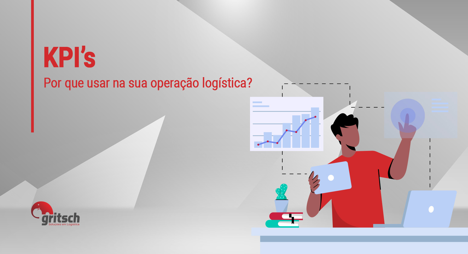 Gritsch KPIs por que utilizar na sua operação logística