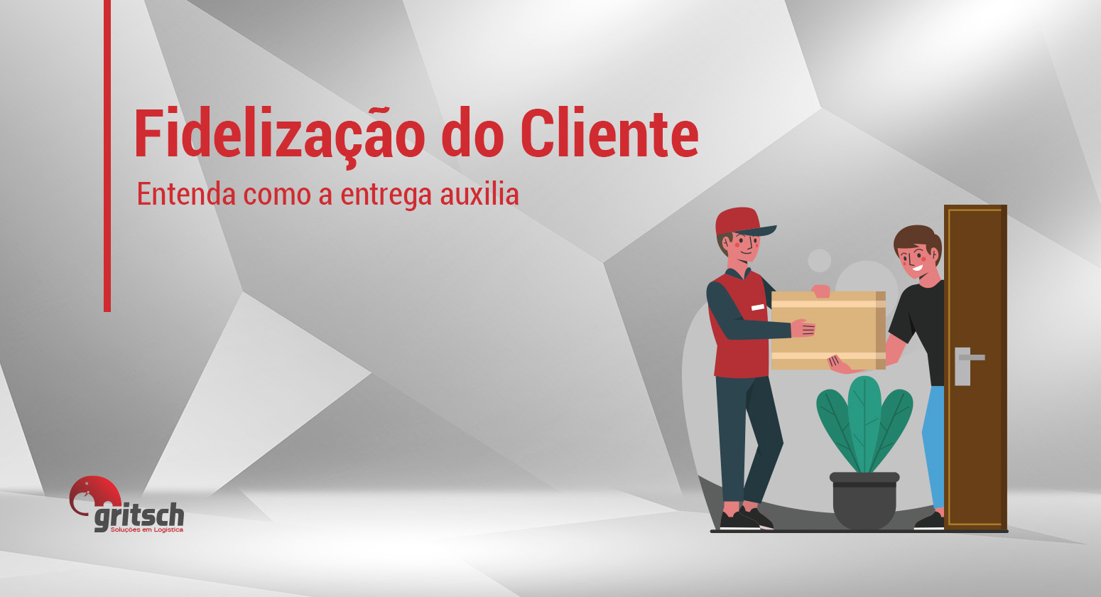 Gritsch - Fidelização do cliente