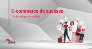 Gritsch e-commerce de sucesso